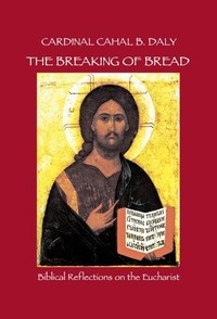 Picture of The Breaking of Bread: Biblical Reflections on the Eucharist