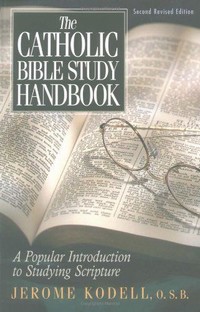 Picture of The Catholic Bible Study Handbook: A Popular Introduction to Studying Scripture (Second Revised Edition)